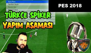 گزارشکر Türkce Spiker برای PES 2018 توسط Team