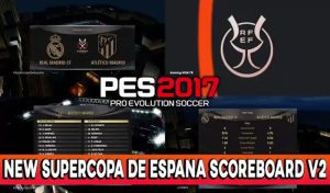 اسکوربورد SUPERCOPA DE ESPANA برای PES 2017 – ورژن 2