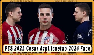 فیس Cesar Azpilicueta برای PES 2021 - آپدیت 23 اردیبهشت 1403