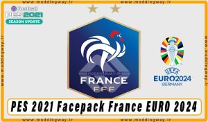 فیس پک France EURO 2024 برای PES 2021