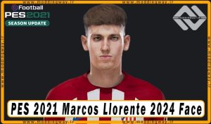 فیس Marcos Llorente برای PES 2021 - آپدیت 5 مرداد 1403