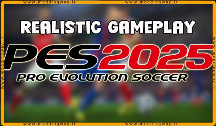 گیم پلی REALISTIC REAL PES 2025