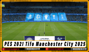 ماد گرافیکی Tifo Manchester City 2025 برای PES 2021