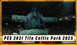 ماد گرافیکی Tifo Celtic Park 2025 برای PES 2021